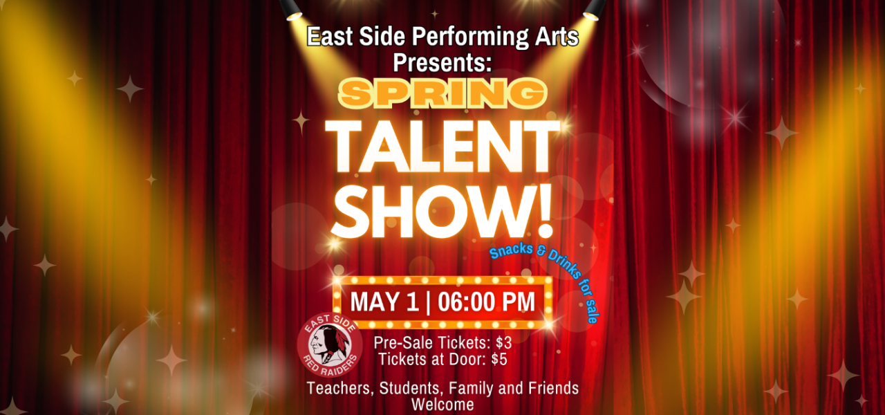 Spring Talent Show May 1 at 6pm. presale $3 tickets at door $5
